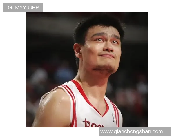 姚明在篮球场上的英姿与激情展现的精彩瞬间图画解析
